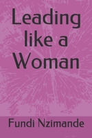 Leading like a Woman B08T6JYL84 Book Cover