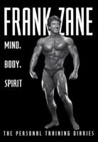 Frank Zane: Mind, Body, Spirit 1560251123 Book Cover