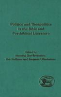 Politics And Theopolitics in the Bible And Postbiblical Literature (The Library of Hebrew Bible/Old Testament Studies) 1850754616 Book Cover