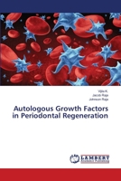 Autologous Growth Factors in Periodontal Regeneration 6203409553 Book Cover