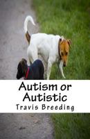 Autism or Autistic 1541043731 Book Cover