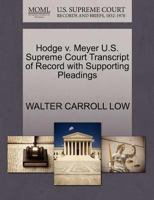 Hodge v. Meyer U.S. Supreme Court Transcript of Record with Supporting Pleadings 1270138057 Book Cover