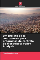Um projeto de lei controverso para programas de controlo de mosquitos: Policy Analysis (Portuguese Edition) 6203881732 Book Cover