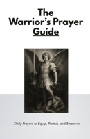The Warrior's Prayer Guide B0G13VWT8R Book Cover