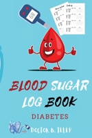 Blood Sugar Log Book Diabetes: Weekly Blood Sugar Diary Diabetic Glucose Tracker Journal Book-4 Time Before-After (Breakfast, Lunch, Dinner, Bedtime) with notes Convenient Portable Size 6x9 inch 1716292115 Book Cover