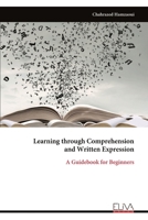 Learning through Comprehension and Written Expression: A Guidebook for Beginners 9999318568 Book Cover