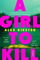 A Girl To Kill: A Novel 1464296650 Book Cover