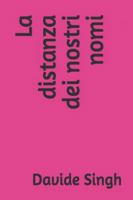 La distanza dei nostri nomi B0G4QVNHZF Book Cover