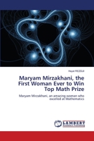 Maryam Mirzakhani, the First Woman Ever to Win Top Math Prize 6205527812 Book Cover