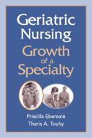 Geriatric Nursing: Growth of a Specialty (Springer Series in Geriatric Nursing) 0826126499 Book Cover