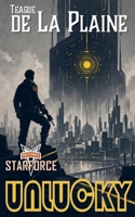 Unlucky: A StarForce Recondo Story B0FPLY1DMJ Book Cover
