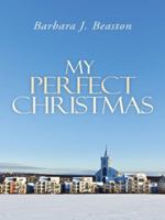 My Perfect Christmas 1490849610 Book Cover