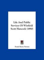 Life and Public Services of Winfield Scott Hancock (Classic Reprint) 1346358605 Book Cover