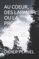 AU COEUR, DES LARMES OU LA PROMESSE DES HOMMES 1719952779 Book Cover