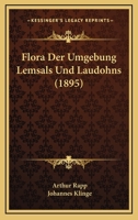 Flora Der Umgebung Lemsals Und Laudohns (1895) 1161171673 Book Cover
