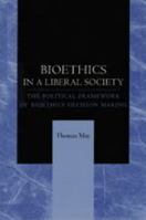 Bioethics in Liberal Society 0801868025 Book Cover