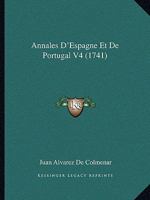 Annales D'Espagne Et De Portugal V4 (1741) 1165313693 Book Cover