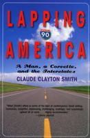 Lapping America: A Man, A Corvette, and the Interstate 1580801390 Book Cover