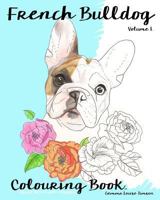 French Bulldog Colouring Book.: Relax with Furry Friends 1533317798 Book Cover