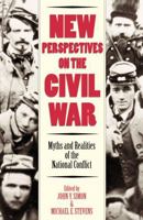 New Perspectives on the Civil War: Myths and Realities of the National Conflict 0742521206 Book Cover