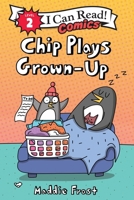 Chip Plays Grown-Up 0063306484 Book Cover