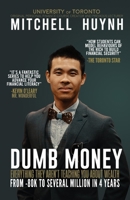 Dumb Money: From The Working Person to The Wealthy Person 1686872194 Book Cover