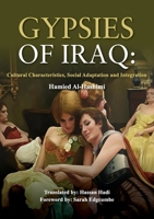 Gypsies of Iraq: Cultural Characteristics, Social Adaptation and Integration 1915351421 Book Cover
