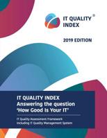 IT Quality Index 2019 edition: IT quality assessment method and IT QMS 1973818736 Book Cover