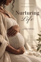 Nurturing Life: A Faith-Centered, Trimester-Based Companion for Pregnancy and Postpartum B0GLFCCCP7 Book Cover