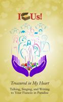 Treasured in My Heart: Talking, Singing, and Writing to Your Fiancée in Paradise (Treasuring Life: Treasured in My Heart Resource Books) 1963227220 Book Cover