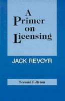 A Primer on Licensing 0962710644 Book Cover