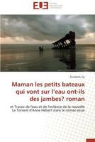 Maman Les Petits Bateaux Qui Vont Sur l'Eau Ont-Ils Des Jambes? Roman 3841741185 Book Cover