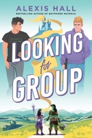 Looking for Group: An MM Gaming Romance from the Author of Boyfriend Material and Husband Material 1464265534 Book Cover