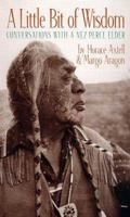 A Little Bit of Wisdom: Conversations With a Nez Perce Elder 188109023X Book Cover