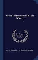 Swiss embroidery and lace industry 1346439192 Book Cover