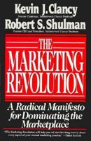Marketing Revolution: A Radical Manifesto for Dominating the Marketplace 0887304818 Book Cover