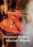 Musical Bodies, Musical Minds: Enactive Cognitive Science and the Meaning of Human Musicality 0262045222 Book Cover