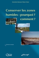 Conserver les zones humides: pourquoi ? Comment ? (French Edition) 2759200566 Book Cover