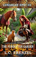 The Forgotten Garden: The Lunarian Epic #3 1939687470 Book Cover
