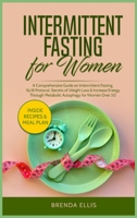 Intermittent Fasting for Women: A Comprehensive Guide on Intermittent Fasting, 16/8 Protocol, Secrets of Weight Loss and Increase Energy Through Metabolic Autophagy for Women Over 50 1802321071 Book Cover