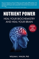 Nutrient Power: Heal Your Biochemistry and Heal Your Brain 1626361282 Book Cover