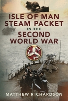 Isle of Man Steam Packet in the Second World War 1399051571 Book Cover