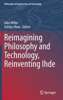 Reimagining Philosophy and Technology, Reinventing Ihde 3030359662 Book Cover