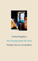 Herr Gesang und der alte Turm: Fünfzig Texte aus vierzig Jahren 3752815965 Book Cover