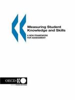 Measuring Student Knowledge and Skills: A New Framework for Assessment 9264170537 Book Cover