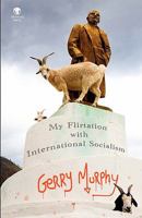 My Flirtation with International Socialism 1906614296 Book Cover