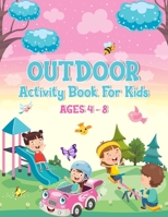 Outdoor Activity Book for Kids ages 4-8: Exploring Nature Activity Book for Kids/ coloring images & shadow matching games for Kids, Toddlers/Search Words Games B09185DRK8 Book Cover
