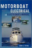 The Motorboat Electrical and Electronics Manual 1574091492 Book Cover