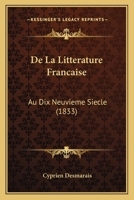 De La Litterature Francaise: Au Dix Neuvieme Siecle (1833) 1166767078 Book Cover
