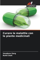 Curare le malattie con le piante medicinali (Italian Edition) 6205253267 Book Cover